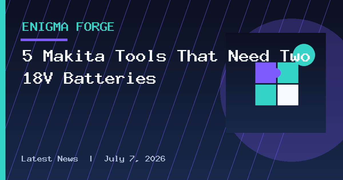 5 Makita Tools That Need Two 18V Batteries
