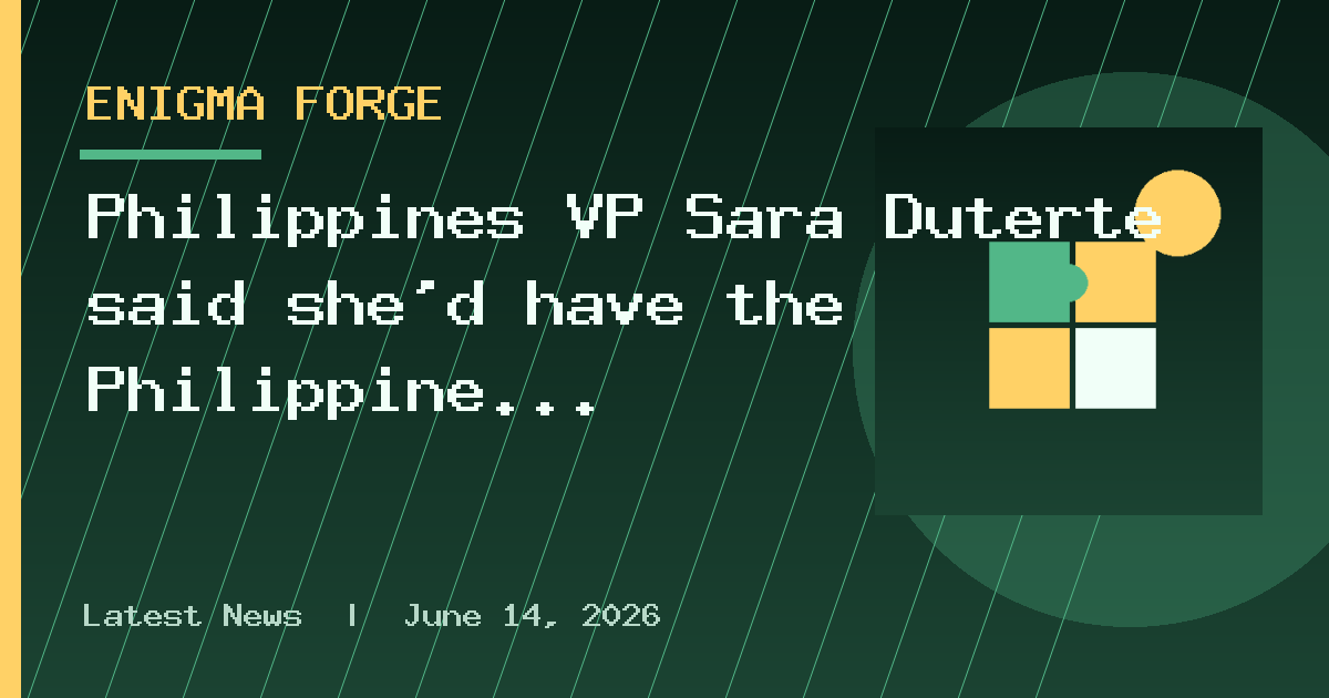 Philippines VP Sara Duterte said she’d have the Philippine president